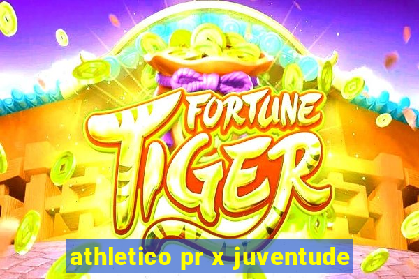 athletico pr x juventude